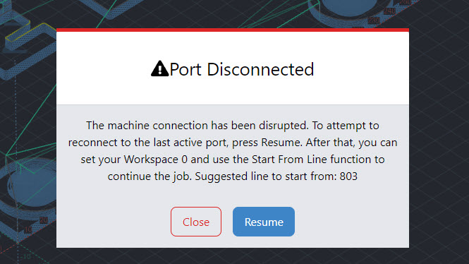 Example of USB port disconnect while running a job where you'll want to check your USB cable, write down the suggested line, then use the ‘Start from Line’ feature as normal.